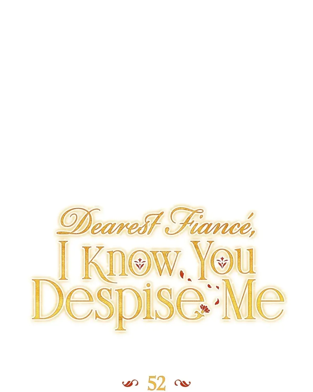 Dearest Fiancé, I Know You Despise Me [Official] - Chapter 52 Page 55