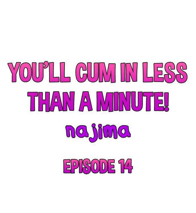 You'll Cum in Less Than a Minute! - Chapter 14 Page 1