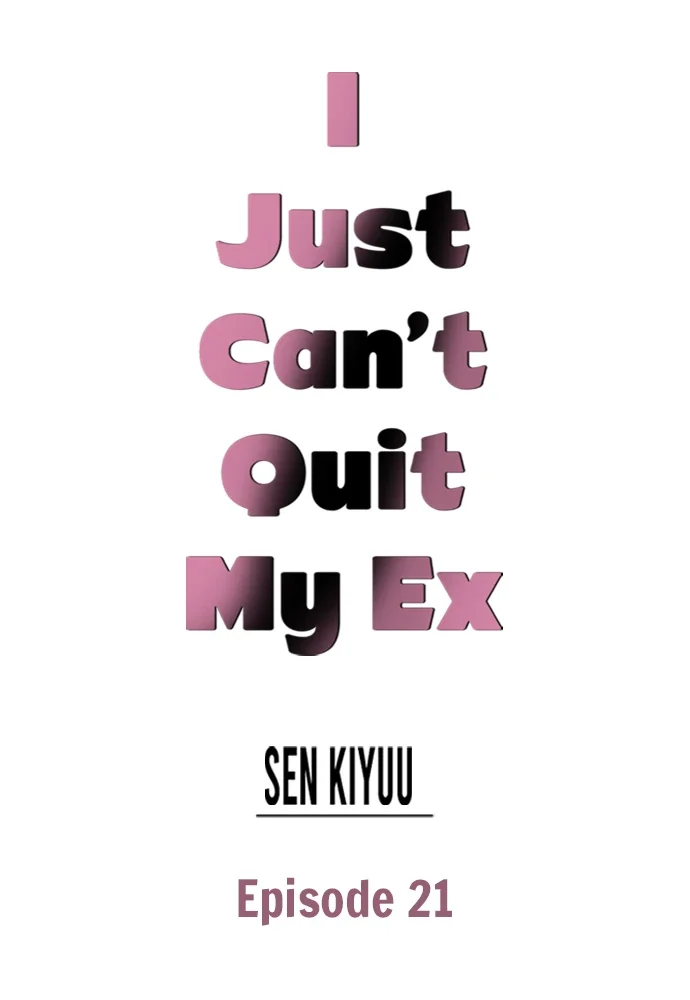 I Just Can’t Quit My Ex - Chapter 21 Page 1